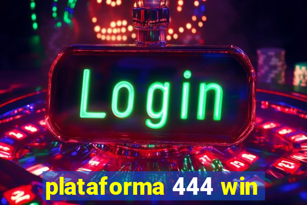 plataforma 444 win