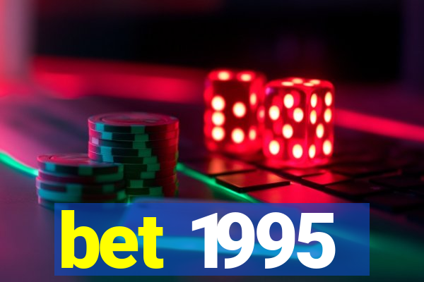 bet 1995