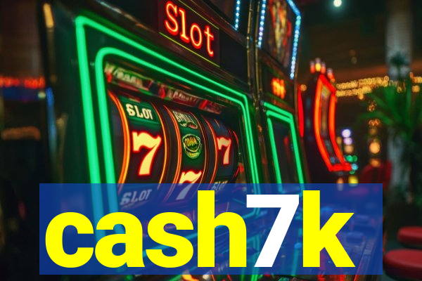 cash7k