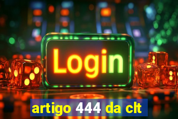 artigo 444 da clt