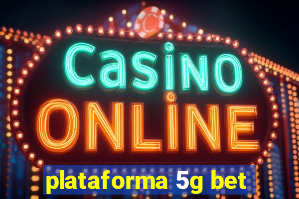 plataforma 5g bet