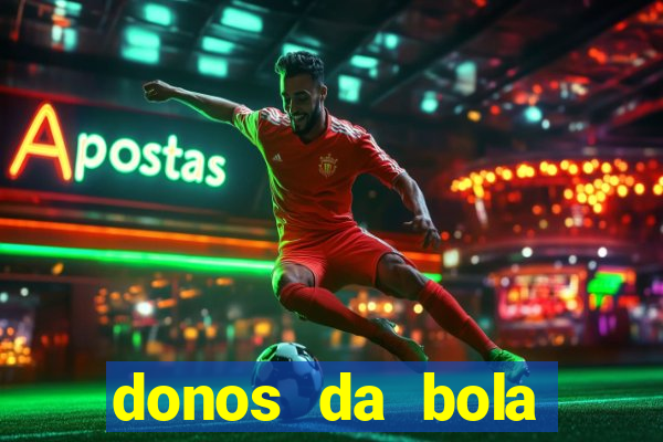 donos da bola bahia net