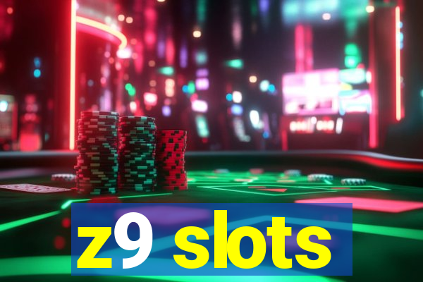 z9 slots