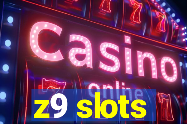 z9 slots