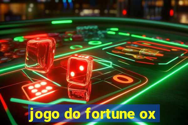 jogo do fortune ox