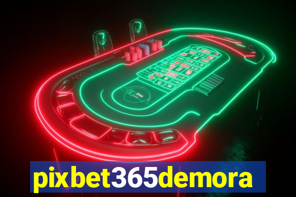 pixbet365demora