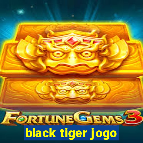 black tiger jogo