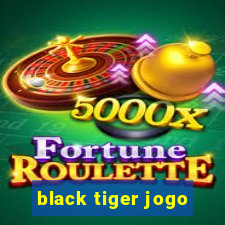 black tiger jogo