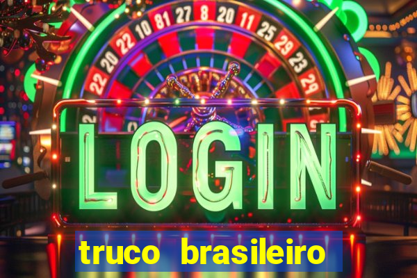 truco brasileiro giro feliz