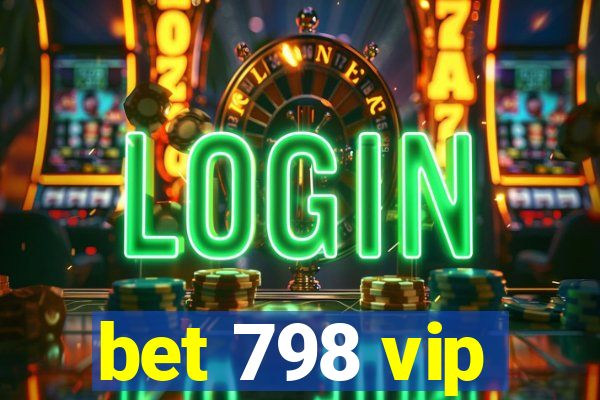 bet 798 vip