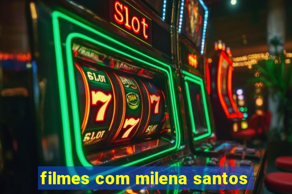 filmes com milena santos