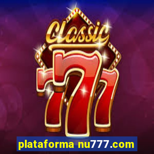 plataforma nu777.com