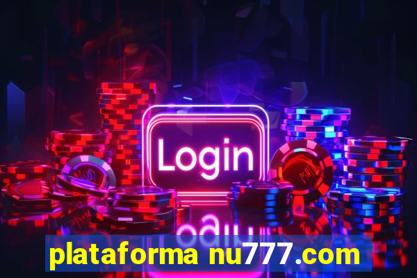 plataforma nu777.com