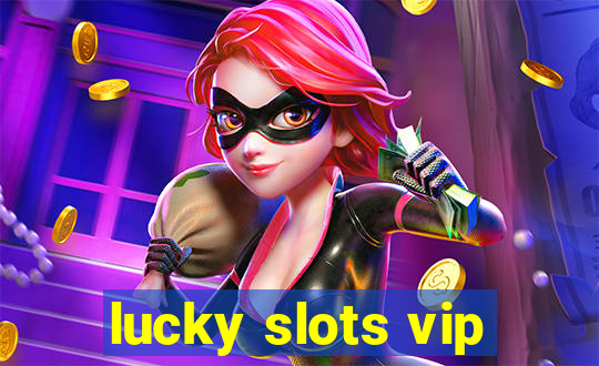 lucky slots vip