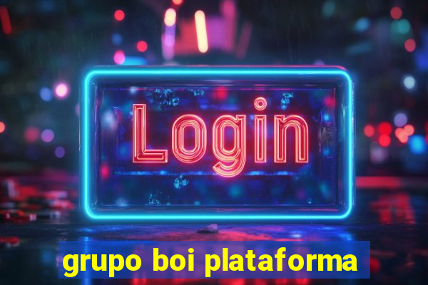 grupo boi plataforma