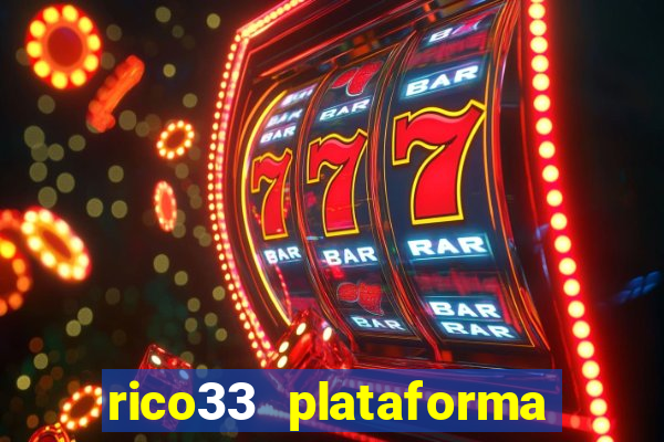 rico33 plataforma de jogos