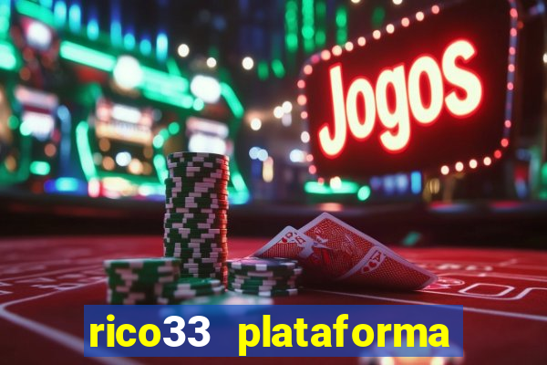 rico33 plataforma de jogos