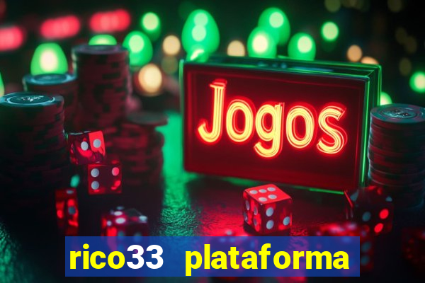 rico33 plataforma de jogos