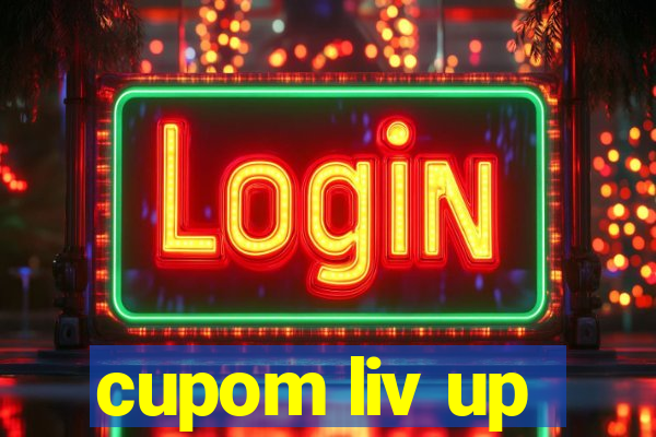 cupom liv up