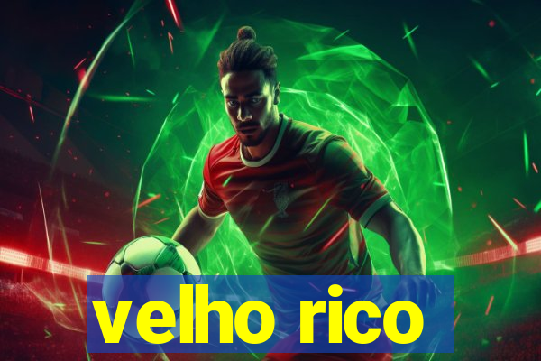 velho rico