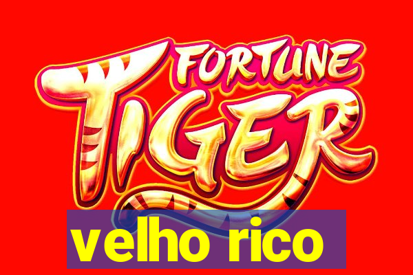 velho rico