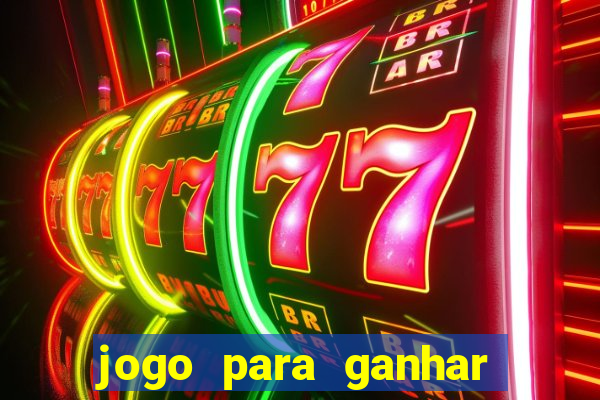 jogo para ganhar dinheiro de verdade no pix sem deposito