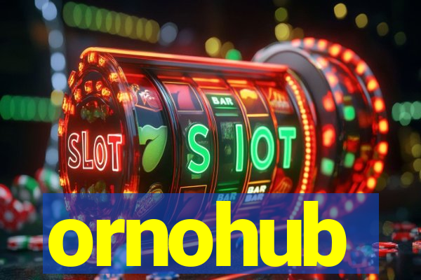 ornohub