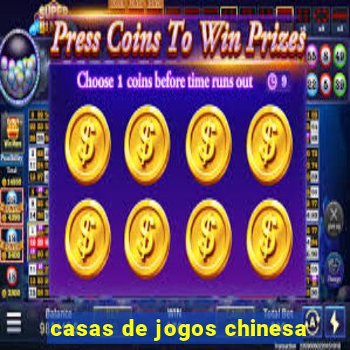 casas de jogos chinesa