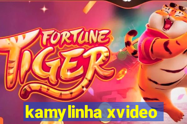 kamylinha xvideo