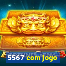 5567 com jogo