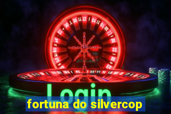 fortuna do silvercop