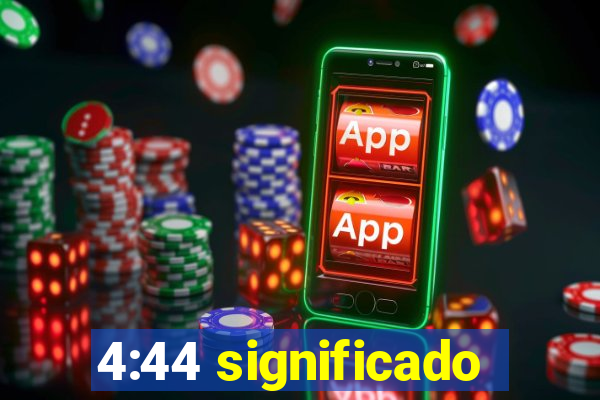 4:44 significado