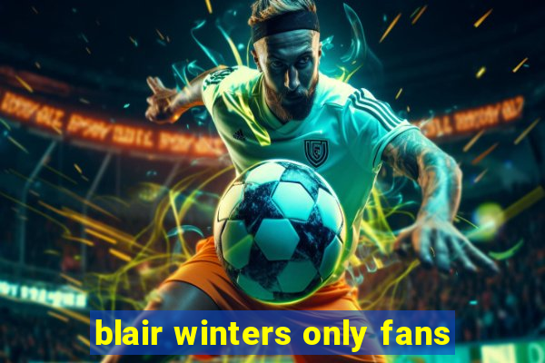 blair winters only fans