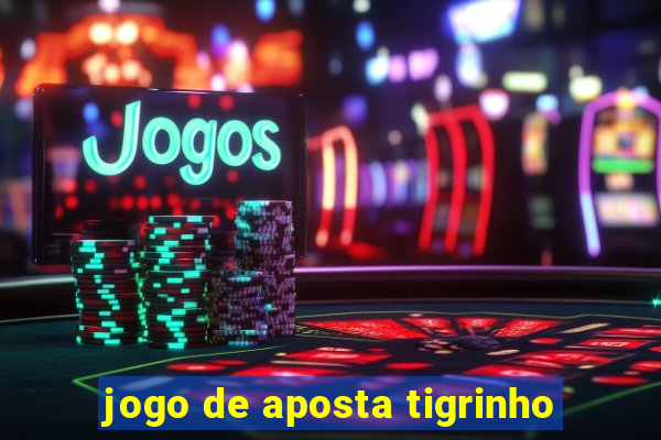 jogo de aposta tigrinho