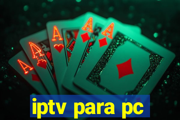 iptv para pc