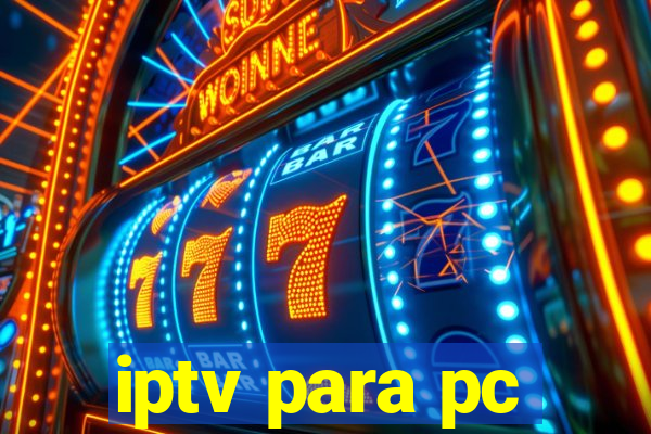 iptv para pc