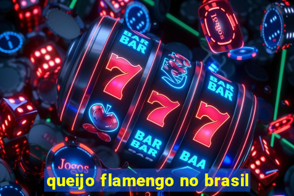 queijo flamengo no brasil