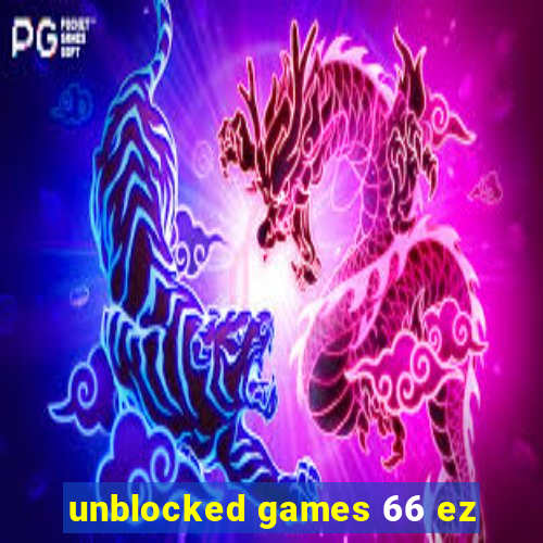 unblocked games 66 ez