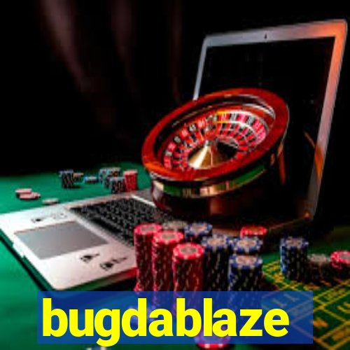 bugdablaze