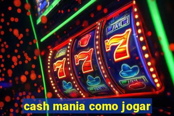 cash mania como jogar