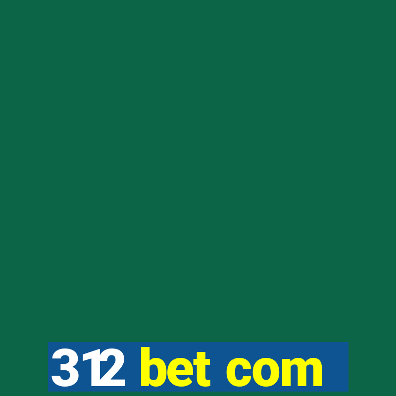 312 bet com