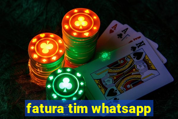 fatura tim whatsapp