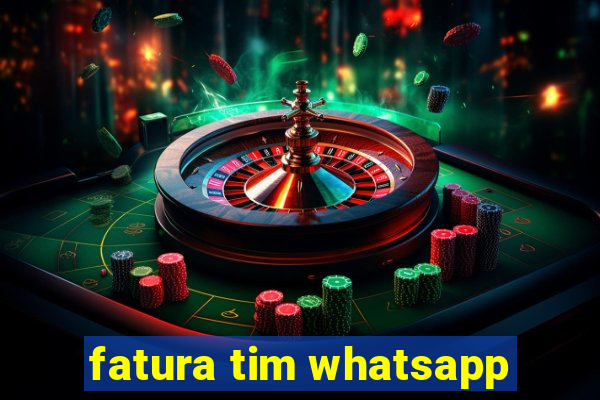 fatura tim whatsapp