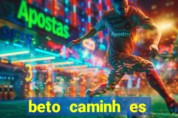 beto caminh es lajeado rs