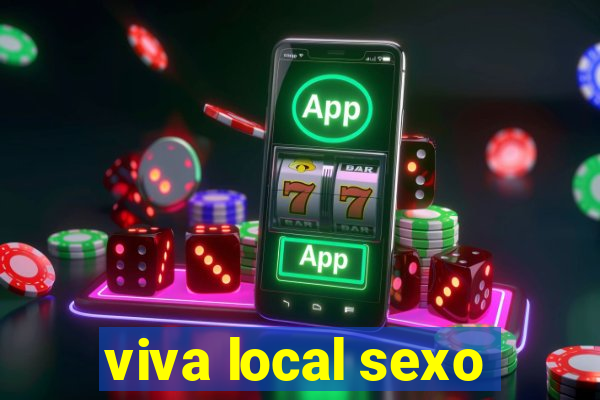 viva local sexo