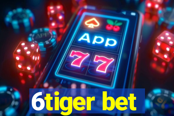 6tiger bet