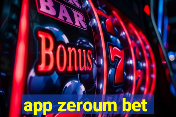 app zeroum bet