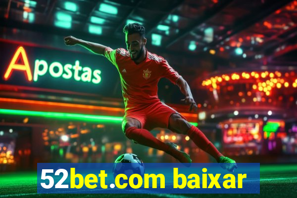 52bet.com baixar