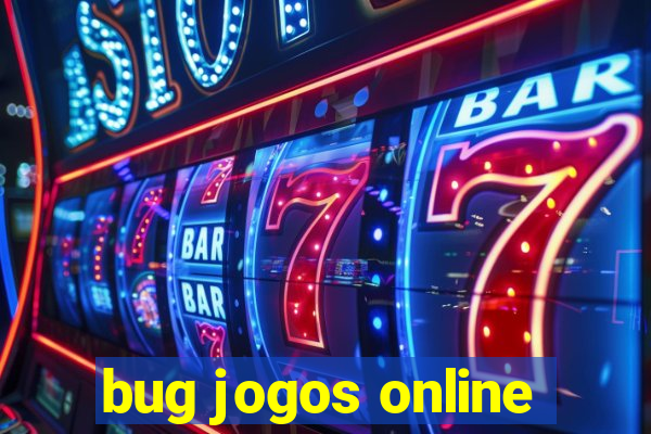 bug jogos online