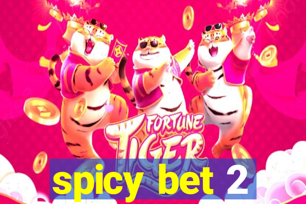 spicy bet 2